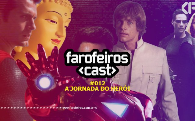 Farofeiros Cast #012 - A Jornada do Herói - Blog Farofeiros