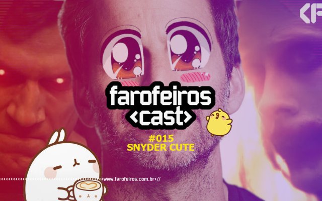 Farofeiros Cast #015 - Snyder Cut - Snyder Cute - Blog Farofeiros
