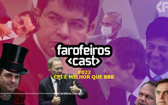 CPI é melhor que BBB - Farofeiros Cast #22 - Blog Farofeiros