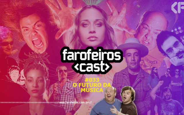 O Futuro da Música - Farofeiros Cast #033 - Blog Farofeiros
