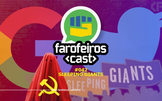 Sleeping Giants Brasil - Farofeiros Cast #042 - Blog Farofeiros