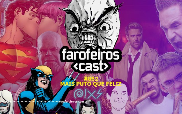 Mais Puto Que Feliz - Farofeiros Cast #052 - www.farofeiros.com.br