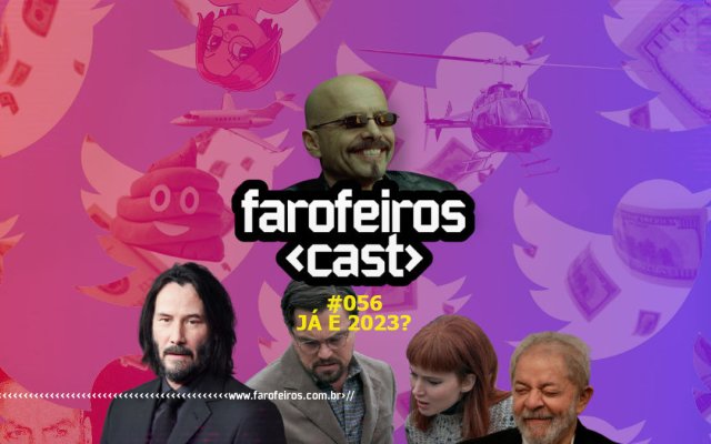 Já é 2023 - Farofeiros Cast #56 - www.farofeiros.com.br