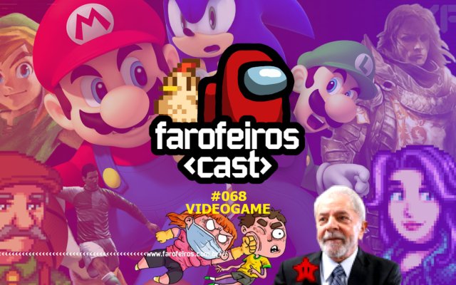 Videogame - Farofeiros Cast #068 - www.farofeiros.com.br