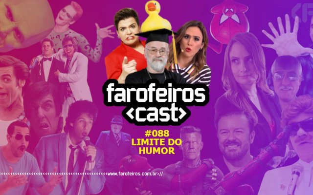 Limite do Humor - Farofeiros Cast #088 - Blog Farofeiros
