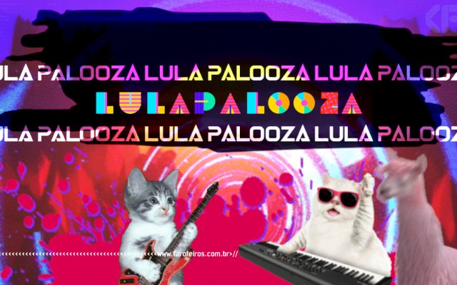 Lula Palooza - Blog Farofeiros