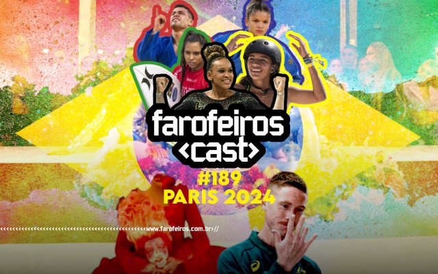 Paris 2024 - Farofeiros Cast #189 - BLOG FAROFEIROS