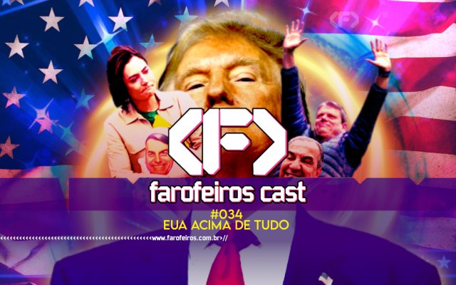 EUA acima de tudo - Farofeiros Cast #034 - BLOG FAROFEIROS