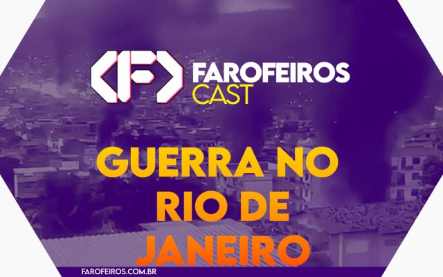 Guerra no Rio de Janeiro - Farofeiros Cast #041