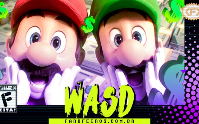 Cena do filme animado Super Mario Bros. onde Mario e Luigi colocam a mão no rosto e fazem expressão de espanto enquanto símbolos verdes de $ caem em sua volta. Na parte inferior, o título "WASD" em letras verde fluorescentes com tinta pingando, sobre o endereço farofeiros.com.br. No canto inferior esquerdo, classificação indicativa paródica "WTF? +40" e " F" e "EITA!". No canto superior direito, o logotipo do Farofeiros em dourado. À direita, painel decorativo preto com bolinhas roxas em estilo retro como se fosse a caixa de um jogo de Super Nintendo.