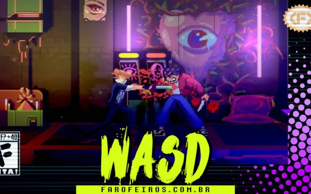 Capa do WASD podcast mostrando uma cena do jogo Anomaly President onde o jogador dá uma espadada no inimigo e sangue jorra em uma arte pixelada. Na parte inferior, o título "WASD" em letras verde fluorescentes com tinta pingando, sobre o endereço farofeiros.com.br. No canto inferior esquerdo, classificação indicativa paródica "WTF? +40" e " F" e "EITA!". No canto superior direito, o logotipo do Farofeiros em dourado. À direita, painel decorativo preto com bolinhas roxas em estilo retro como se fosse a caixa de um jogo de Super Nintendo.