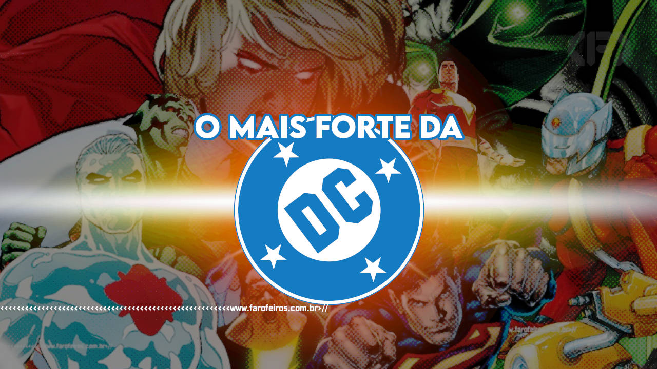 Quem é o herói mais forte da DC Comics?