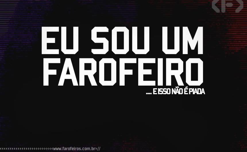 Eu sou um Farofeiro - Blog Farofeiros