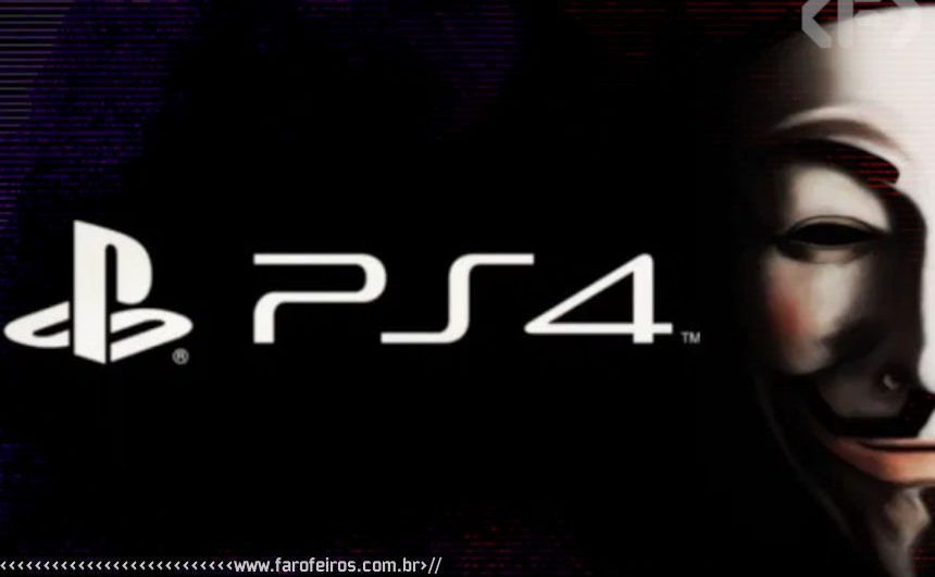 PS4 - Não é só pelos R$ 4000 - Sony - Anonymous - Blog Farofeiros