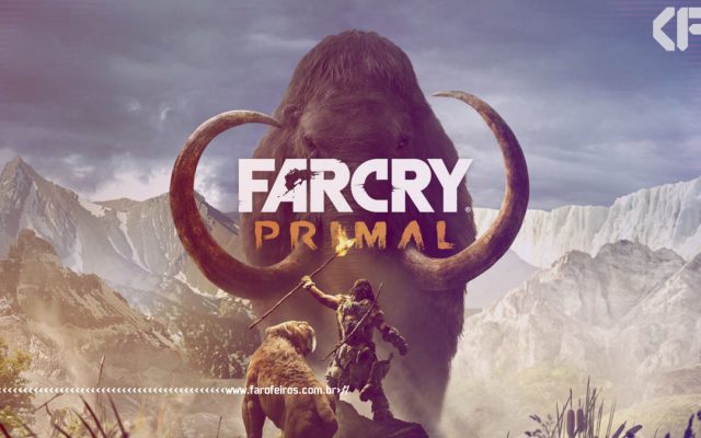 Far Cry Primal - Blog Farofeiros