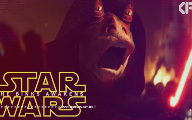 Star Wars - O Despertar de Jar Jar Binks - Blog Farofeiros