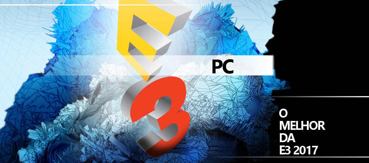 O melhor de PC na E3 2017