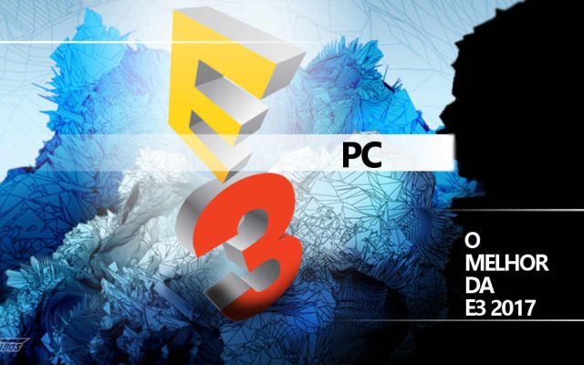 O melhor de PC na E3 2017
