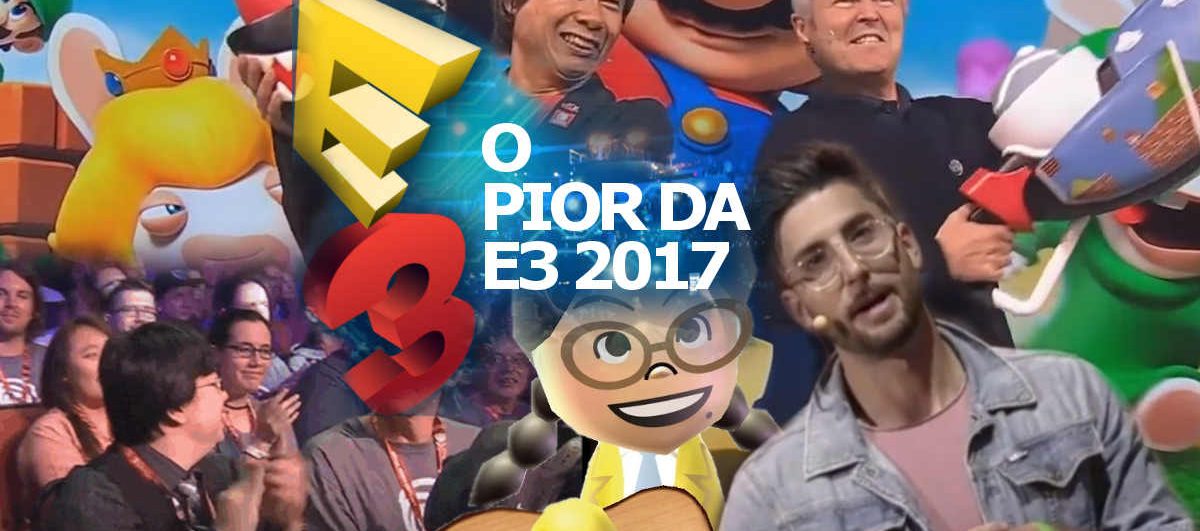 O Pior da E3 2017