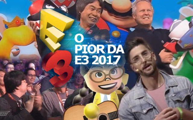 O Pior da E3 2017