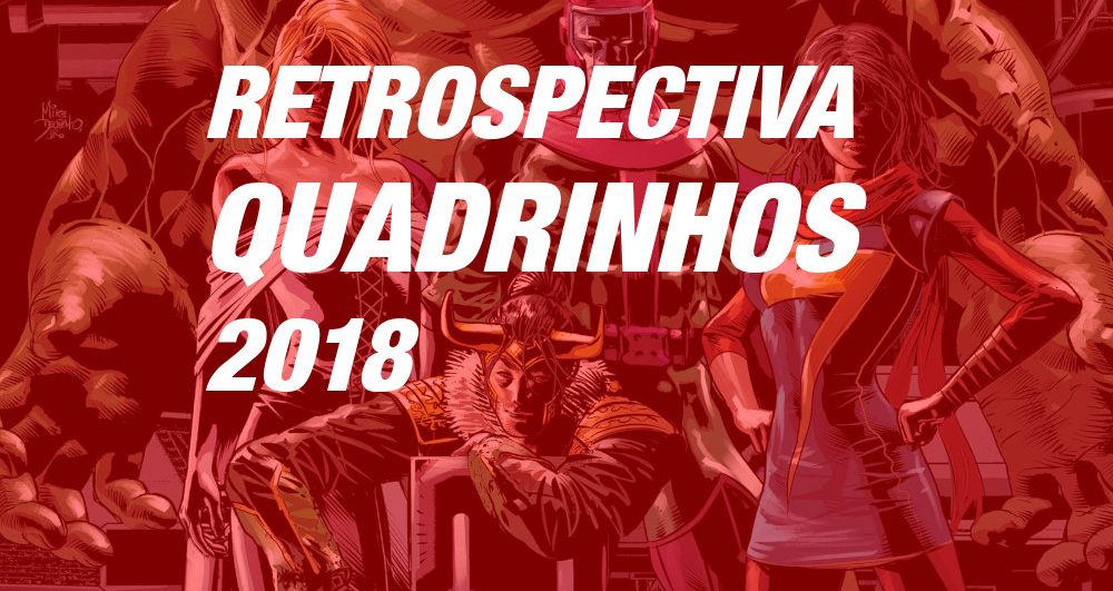 Retrospectiva QUADRINHOS 2018 - Blog Farofeiros