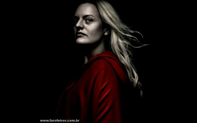 The Handmaid's Tale 1 - Inquisição à brasileira - Blog Farofeiros