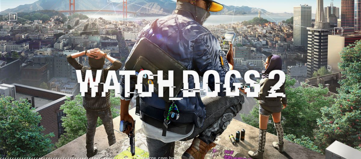 Devia ter jogado Watch Dogs 2 antes - Blog Farofeiros