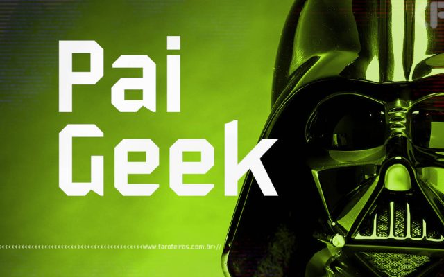 Dicas de presente para o Pai Geek - Blog Farofeiros