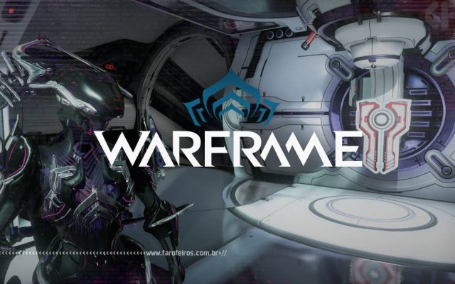 Warframe ainda é divertido - Blog Farofeiros