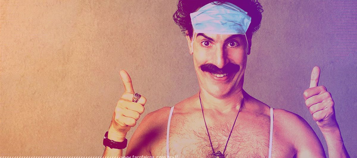 Não consegui assistir Borat 2 - Blog Farofeiros