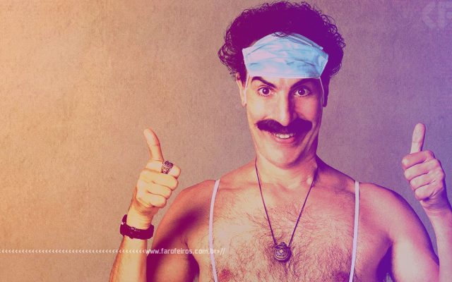Não consegui assistir Borat 2 - Blog Farofeiros