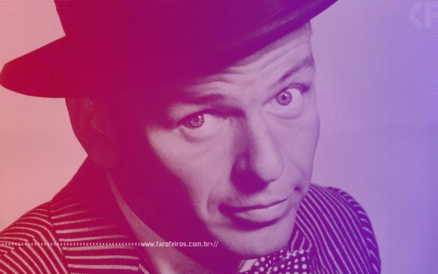 Aquela música - Frank Sinatra - Blog Farofeiros - 1