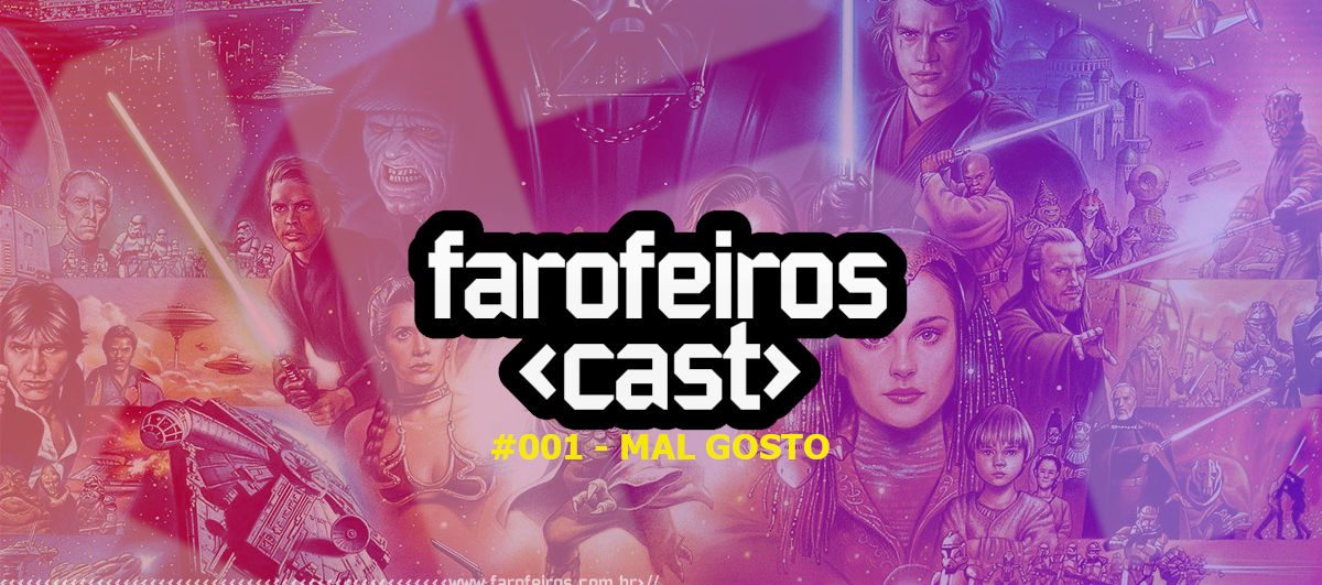 Farofeiros Cast #001 - Mal Gosto - Blog Farofeiros