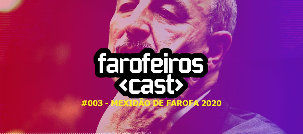 Farofeiros Cast #003 - Mexidão de Farofa 2020 - Blog Farofeiros