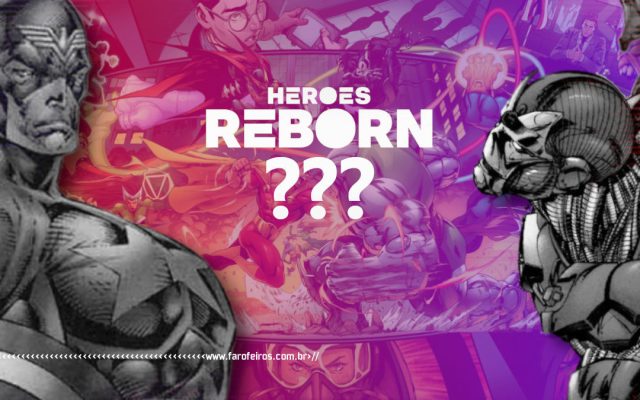 Heroes Reborn 2021 - Heróis Renascem de novo em 2021 - 00 - Blog Farofeiros