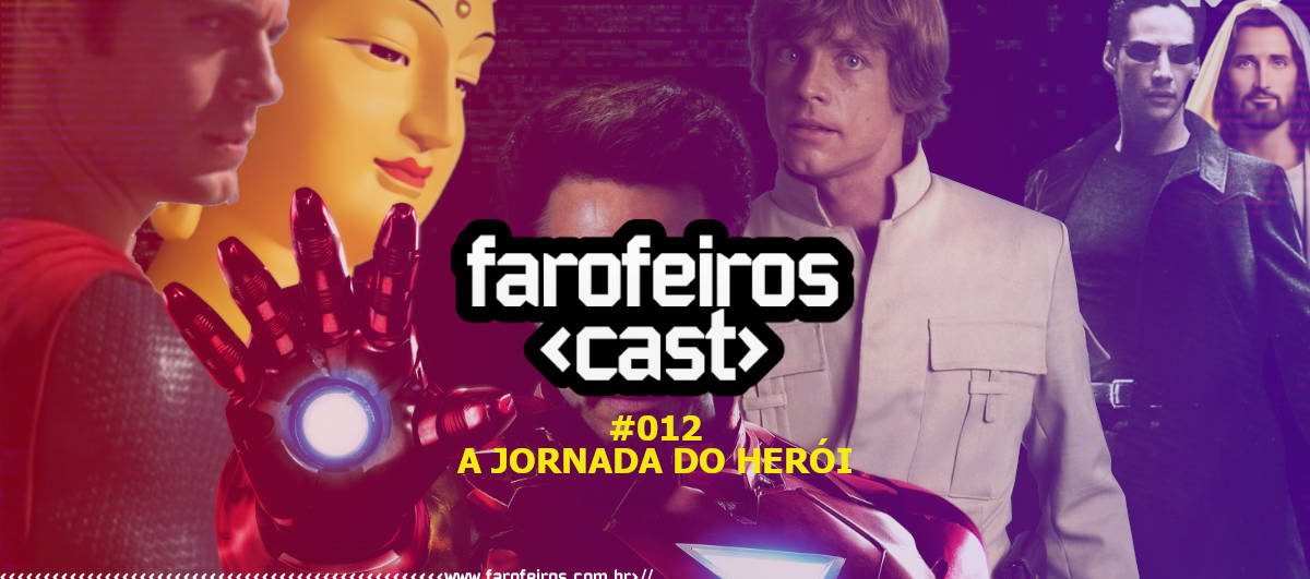Farofeiros Cast #012 - A Jornada do Herói - Blog Farofeiros