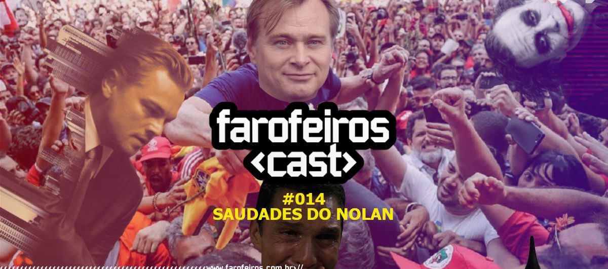 Farofeiros Cast #014 - Saudades do Nolan - Christopher Nolan - Blog Farofeiros