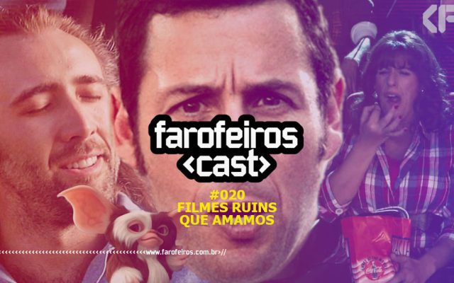 Filmes Ruins que Amamos - Farofeiros Cast #020 - Blog Farofeiros