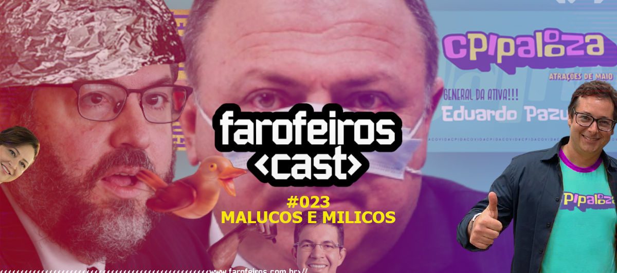 Malucos e Milicos - Farofeiros Cast #023 - Blog Farofeiros