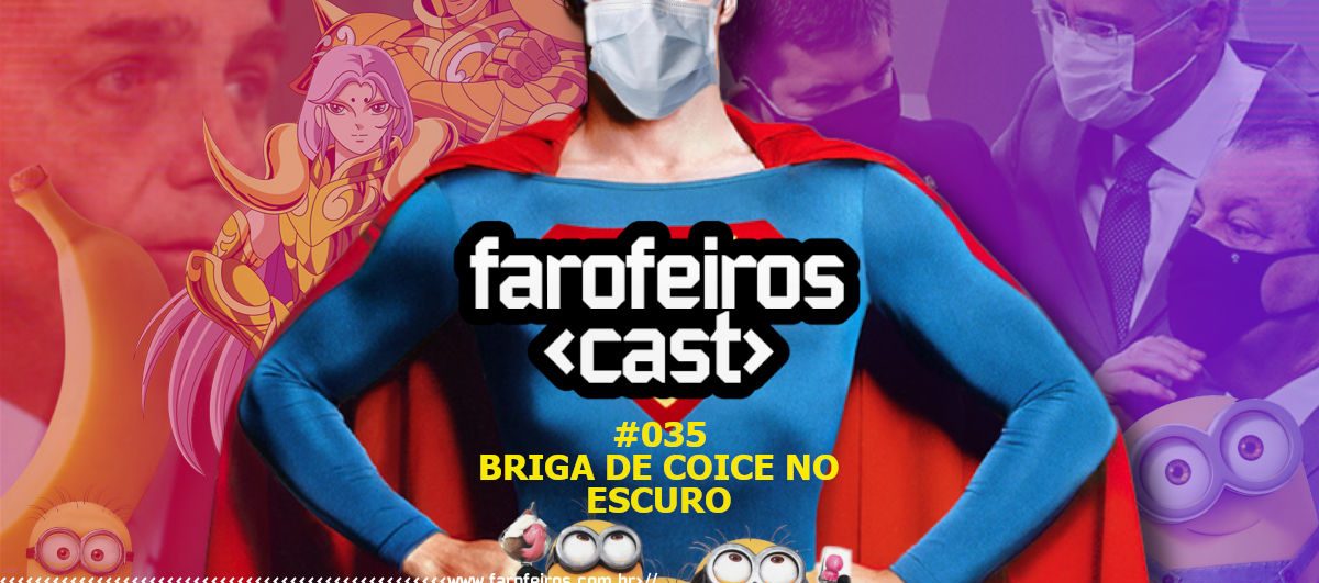 Briga de coice no escuro - Farofeiros Cast #035 - Blog Farofeiros