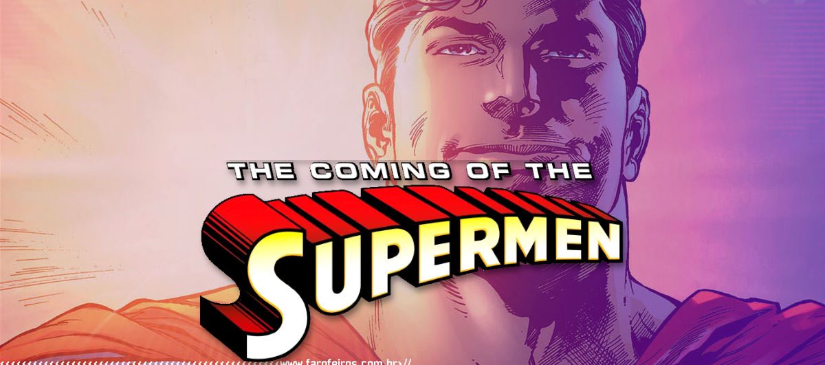 DC Comics irá mudar o nome do Superman - THE COMING OF THE SUPERMEN #1 - Blog Farofeiros