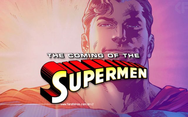 DC Comics irá mudar o nome do Superman - THE COMING OF THE SUPERMEN #1 - Blog Farofeiros