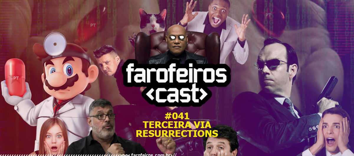 Terceira Via Resurrections – Farofeiros Cast #041 - Blog Farofeiros