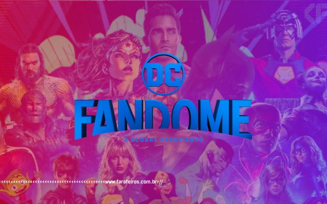 O melhor do DC FanDome 2021 - DC Comics - Blog Farofeiros