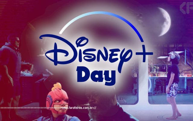 O Melhor do Disney Plus Day 2021 - Blog Farofeiros
