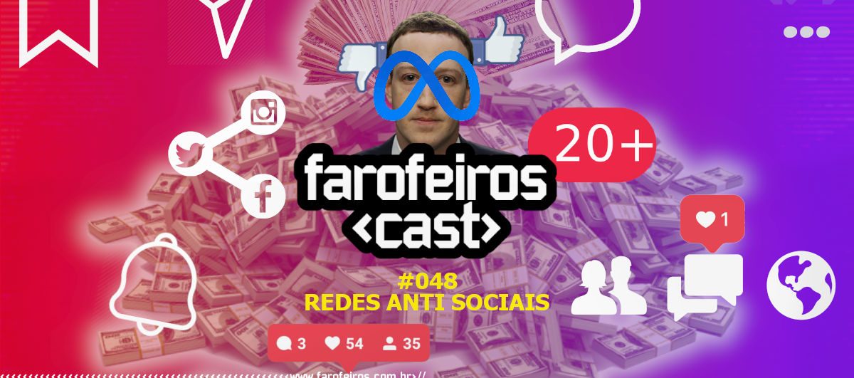 Redes Anti Sociais - Farofeiros Cast #048 - Blog Farofeiros