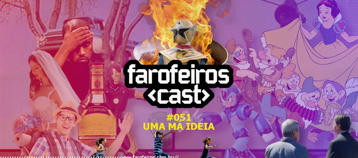Uma Má Ideia - Farofeiros Cast #051 - www.farofeiros.com.br