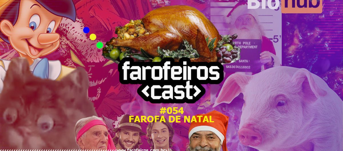 Farofa de Natal - Farofeiros Cast #054 - www.farofeiros.com.br