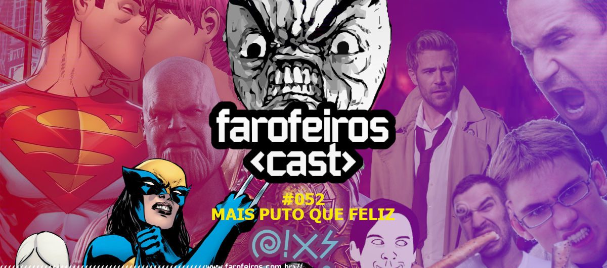 Mais Puto Que Feliz - Farofeiros Cast #052 - www.farofeiros.com.br