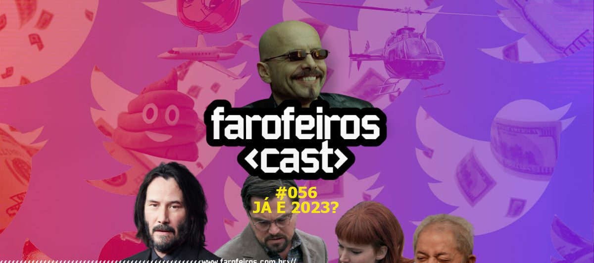 Já é 2023 - Farofeiros Cast #56 - www.farofeiros.com.br